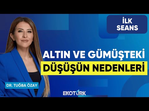 Altın ve Gümüşteki Düşüşün Nedenleri | Dr. Tuğba Özay | İlk Seans