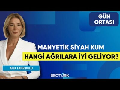 Manyetik Siyah Kum Hangi Ağrılara İyi Geliyor? | Emre Gökmen | Ahu Tanrıkulu | Gün Ortası
