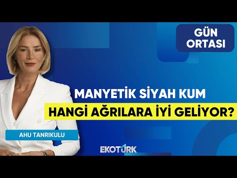 Manyetik Siyah Kum Hangi Ağrılara İyi Geliyor? | Emre Gökmen | Ahu Tanrıkulu | Gün Ortası