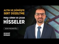 Altında ve Gümüşte Sert Düzeltme | Para Giren ve Çıkan Hisseler | Sadık Mazanoğlu | Ekonomi Ekranı