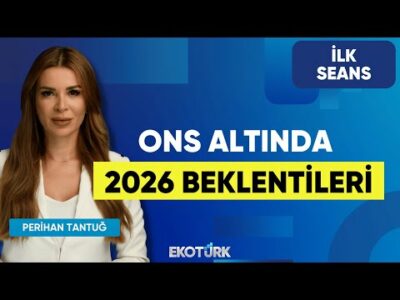 Ons Altında 2026 Beklentileri | Prof. Dr. Yusuf Kaderli | Osman Güldüoğlu | Perihan Tantuğ|İlk Seans