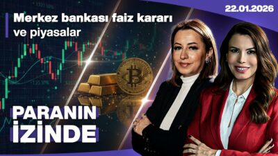 Merkez Bankası Faiz Kararı ve Piyasalar! | Paranın İzinde | Filiz Eryılmaz