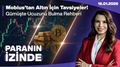 Mobius’tan Altın İçin Tavsiyeler! Gümüşte Ucuzunu Bulma Rehberi | Paranın İzinde | Süheyla Yılmaz