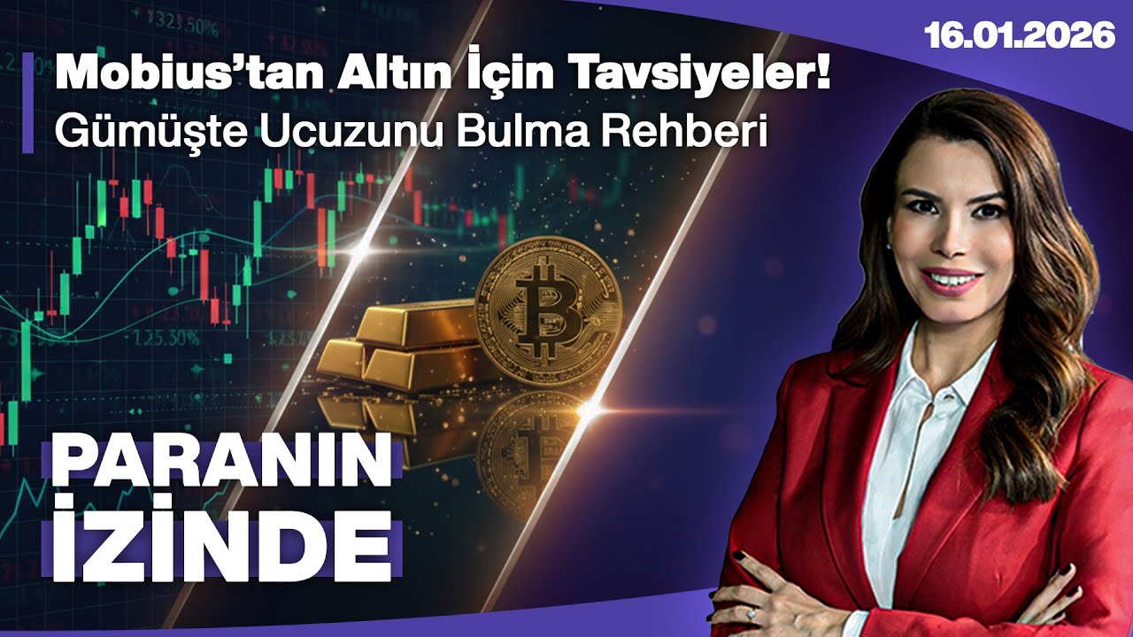 Mobius’tan Altın İçin Tavsiyeler! Gümüşte Ucuzunu Bulma Rehberi | Paranın İzinde | Süheyla Yılmaz