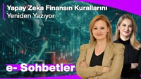 Yapay Zeka Finansın Kurallarını Yeniden Yazıyor | e-Sohbetler | Buluş Finan Tüfekçi