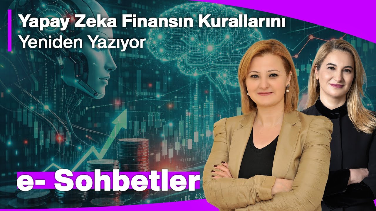 Yapay Zeka Finansın Kurallarını Yeniden Yazıyor | e-Sohbetler | Buluş Finan Tüfekçi