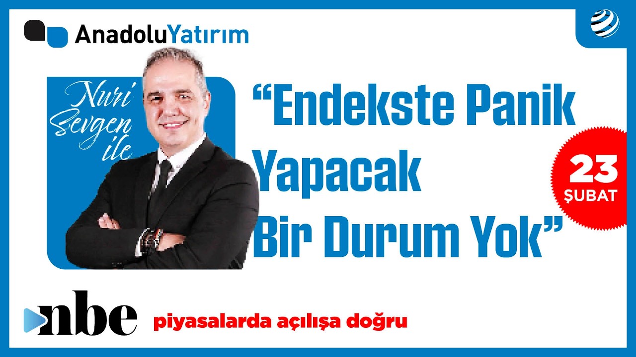 Borsa Haftaya Nasıl Başlayacak? | Dr. Nuri Sevgen | 23 Şubat