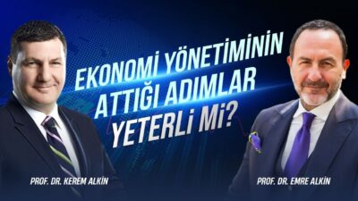 Ekonomi Yönetiminin Attığı Adımlar Yeterli mi? | Prof. Dr. Kerem Alkin - Prof. Dr. Emre Alkin