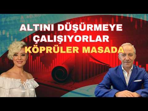 ALTIN ÇÖKERTİLMEYE ÇALIŞILIYOR KÖPRÜLER MASADA