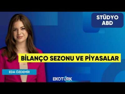 Bilanço Sezonu ve Piyasalar | Kurt Gökhan Ölçer | Eda Özdemir | Stüdyo ABD