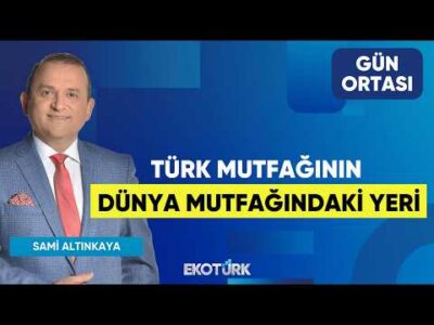 Türk Mutfağının Dünya Mutfağındaki Yeri | Murat Aslan | Sami Altınkaya | Gün Ortası