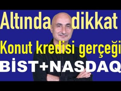 Altın gümüşte dikkat | Konut kredisi gerçeği | Nasdaq kabusu bitti | BİST nem kaptı