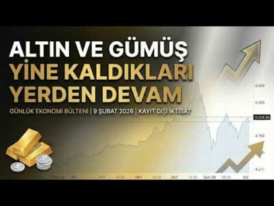 Altın ve Gümüşte "O" Seviye Aşıldı! | Piyasalar Kaldığı Yerden Devam Ediyor. 9 Şubat 2026 Bülteni