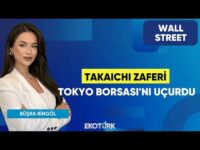 Takaichi Zaferi Tokyo Borsası'nı Uçurdu | Wall Street | Barışcan Yücel | Büşra Bingöl