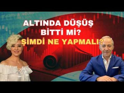 ALTINDA DÜŞÜŞ BİTTİ Mİ? ŞİMDİ NE YAPMALI?