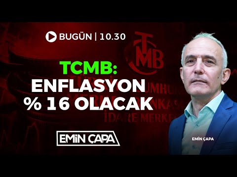 #CANLI TCMB: Enflasyon %16 Olacak I Emin Çapa