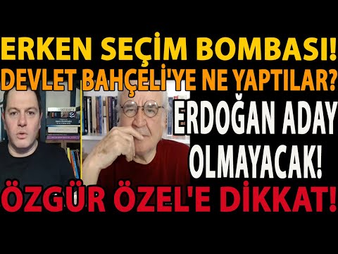 ERKEN SEÇİM BOMBASI! ERDOĞAN ADAY OLMAYACAK! DEVLET BAHÇELİ'YE NE YAPTILAR? ÖZGÜR ÖZEL'E DİKKAT!