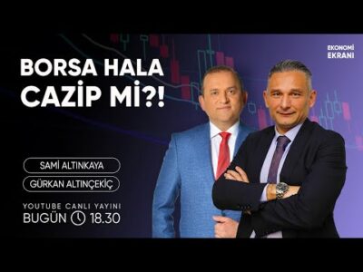 Borsa Hala Cazip Mi ? | Gürkan Altınçekiç | Ekonomi Ekranı