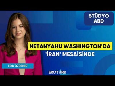 Netanyahu Washington'da 'İran' Mesaisinde | Anıl Sural | Eda Özdemir | Stüdyo ABD