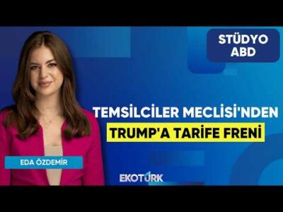 Temsilciler Meclisi'nden Trump'a Tarife Freni | Dr. Burak Köseoğlu | Eda Özdemir | Stüdyo ABD