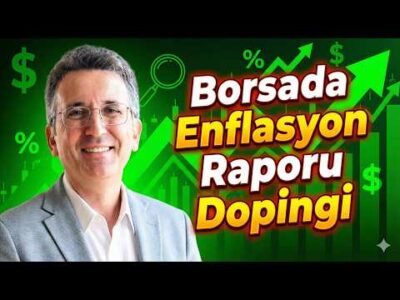 Borsada Enflasyon Raporu Dopingi