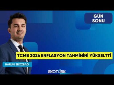 TCMB 2026 Enflasyon Tahminini Yükseltti | Gün Sonu | Salih Oğuzhan Sever | Harun Erözbağ