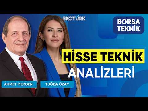 Ahmet Mergen ile Hisse Teknik Analizleri | Dr. Tuğba Özay | Borsa Teknik