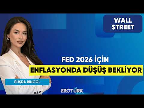 Fed 2026 İçin Enflasyonda Düşüş Bekliyor | Wall Street | Murat Tufan | Büşra Bingöl