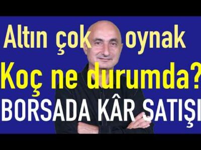 Altında kemerleri bağlayın | Koç Holding ne durumda? | Borsa hayrola?