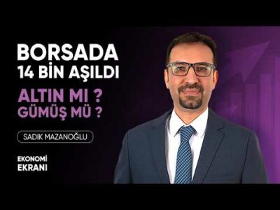 Borsada 14 Bin Aşıldı | Altın Mı Gümüş Mü ? | Sadık Mazanoğlu | Ekonomi Ekranı