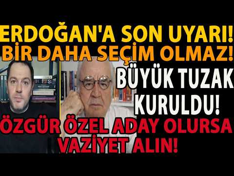 ERDOĞAN'A SON UYARI! BİR DAHA SEÇİM OLMAZ! BÜYÜK TUZAK KURULDU! ÖZGÜR ÖZEL ADAY OLURSA VAZİYET ALIN!