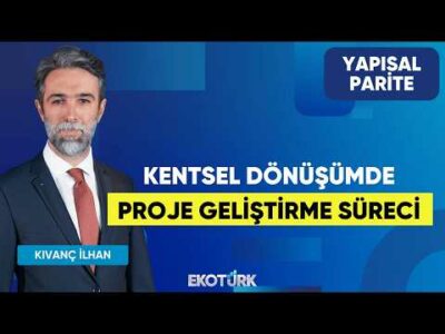 Kentsel Dönüşümde Proje Geliştirme Süreci | Yapısal Parite | Onur Öngün | Kıvanç İlhan