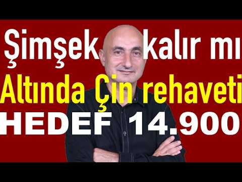 Mehmet Şimşek kalır mı? | Altında Çin rehaveti | Borsada hedef 14.900