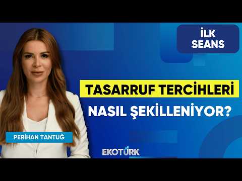 Tasarruf Tercihleri Nasıl Şekilleniyor? | Perihan Tantuğ | İlk Seans