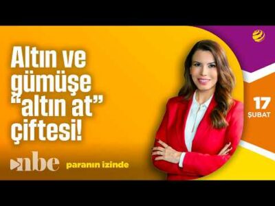 Altın ve Gümüşe “Altın At” Çiftesi! | Paranın İzinde | 17 Şubat