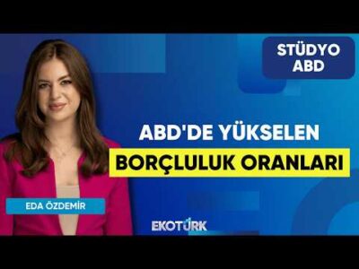 ABD'de Yükselen Borçluluk Oranları | Kurt Gökhan Ölçer | Eda Özdemir | Stüdyo ABD