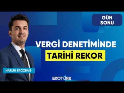 Vergi Denetiminde Tarihi Rekor | Gün Sonu | Mahmut Aydoğmuş | Harun Erözbağ