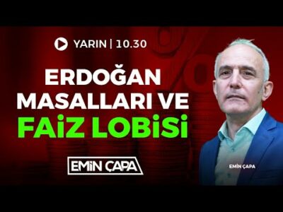 #CANLI Erdoğan Masalları Ve Faiz Lobisi I Emin Çapa
