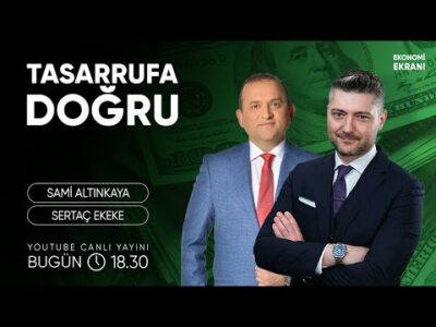 Tasarrufa Doğru | Sertaç Ekeke | Ekonomi Ekranı