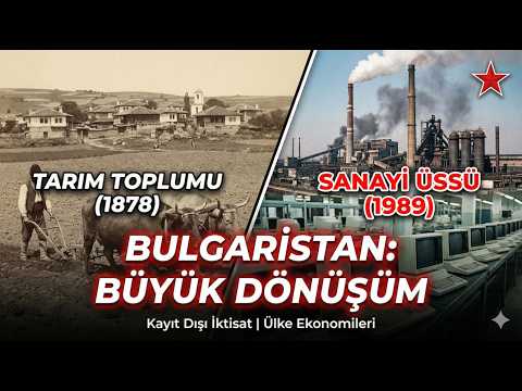 Avrupa'nın En Yoksul Ülkesi Nasıl "Silikon Vadisi" Oldu? | Bulgaristan Ekonomisi (1878-1989)