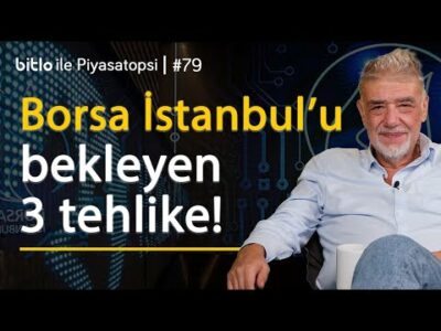 Borsayı bekleyen 3 büyük tehlike | Atilla Yeşilada