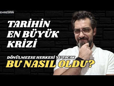 TARİHİN EN BÜYÜK KRİZİ! DÖNÜLMEZSE HERKESİ TUTACAK! BU NASIL OLDU?