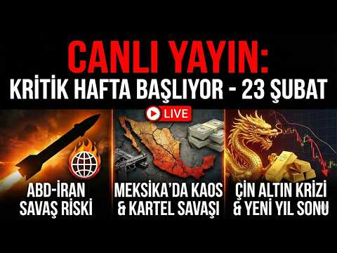 🚨 KRİTİK HAFTA: ABD-İran Gerilimi, Kartel Kaosu ve Çin'de Altın Şoku: 23 Şubat 2026 Ekonomi Bülteni