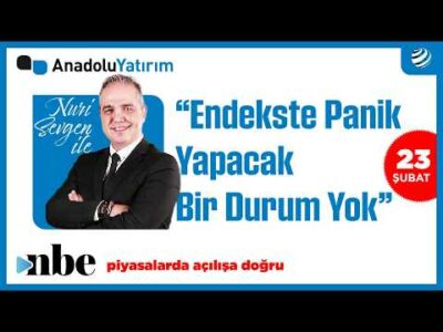 Borsa Haftaya Nasıl Başlayacak? | Dr. Nuri Sevgen | 23 Şubat