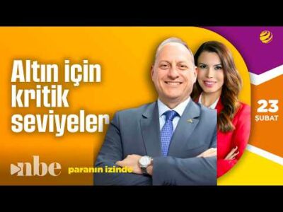 Altın İçin Kritik Seviyeler! | Goldman Türk Bankaları İçin Hedef Yükseltti | Tonguç Erbaş | 23 Şubat