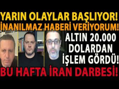 YARIN OLAYLAR BAŞLIYOR! İNANILMAZ HABERİ VERİYORUM! ALTIN 20.000 DOLARDAN İŞLEM GÖRDÜ! İRAN DARBESİ!