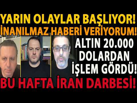 YARIN OLAYLAR BAŞLIYOR! İNANILMAZ HABERİ VERİYORUM! ALTIN 20.000 DOLARDAN İŞLEM GÖRDÜ! İRAN DARBESİ!