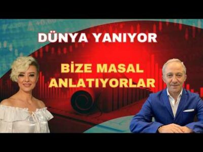 DÜNYA YANIYOR BİZE MASAL ANLATIYORLAR