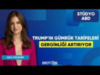 Trump'ın Gümrük Tarifeleri Gerginliği Artırıyor | Kurt Gökhan Ölçer | Eda Özdemir | Stüdyo ABD