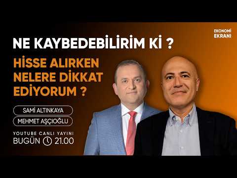 Hisse Alırken Nelere Dikkat Ediyorum ? | Mehmet Aşçıoğlu | Ekonomi Ekranı